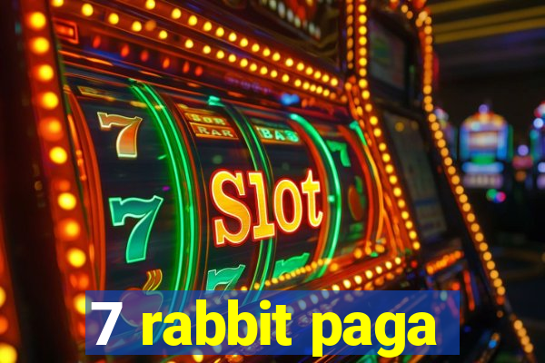 7 rabbit paga